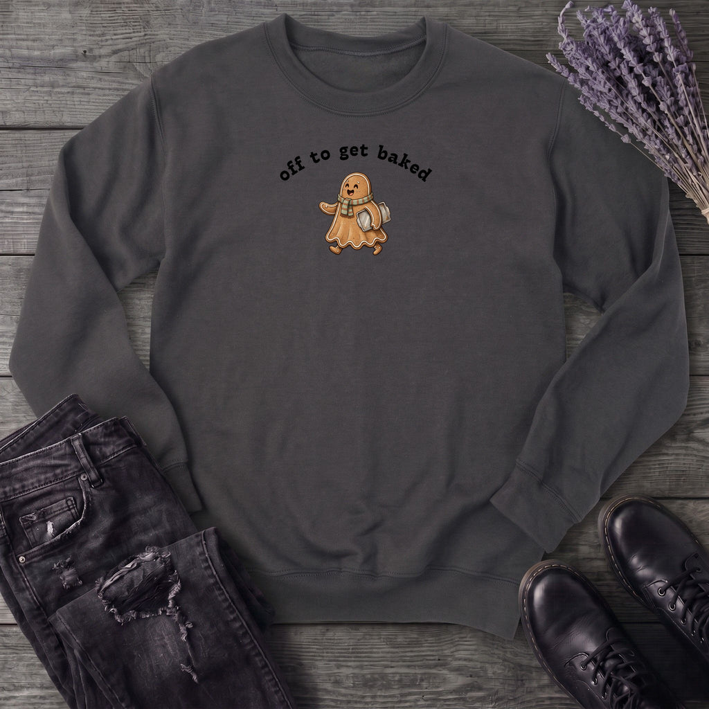 Off To Get Baked Sweatshirt