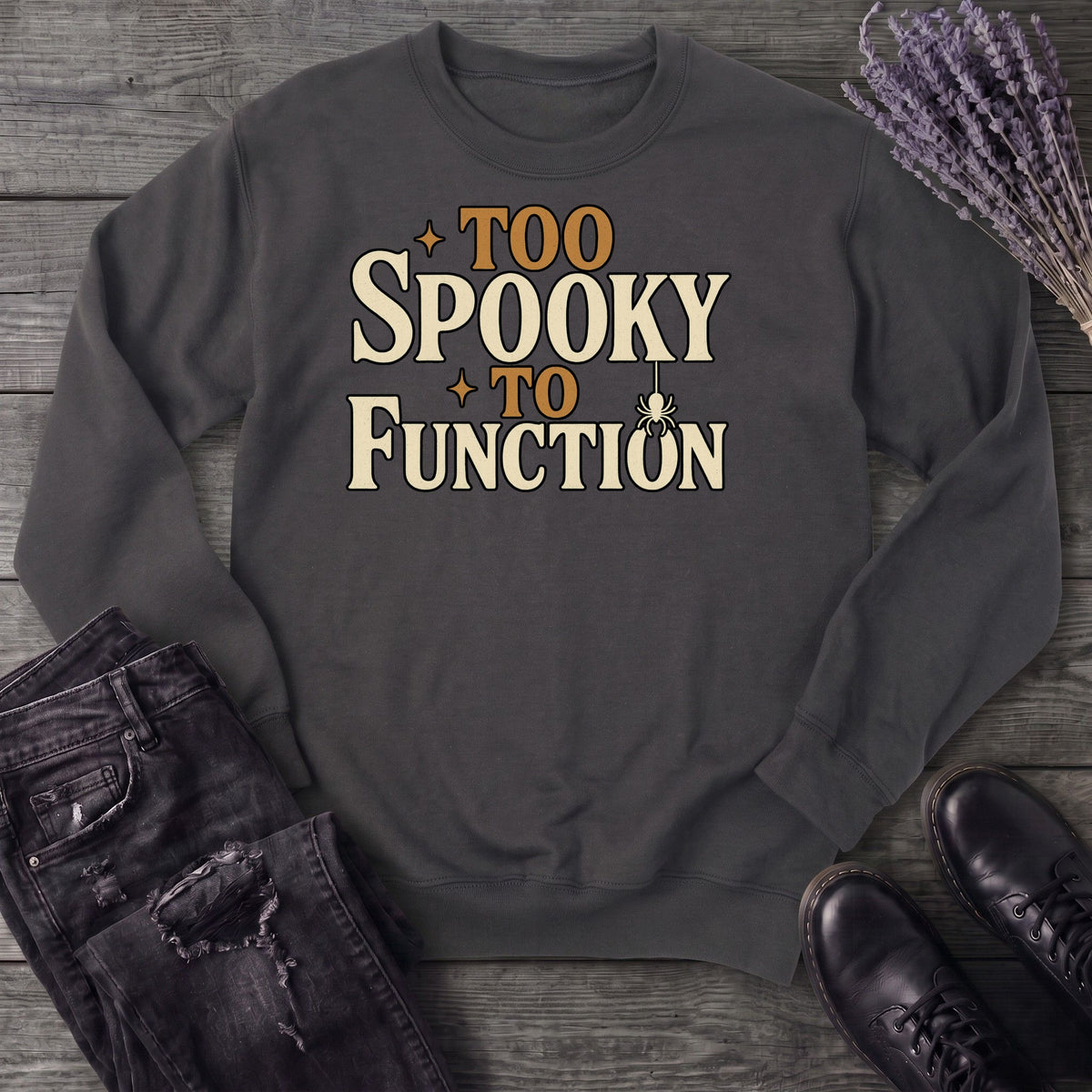 Too Spooky To Function Sweatshirt