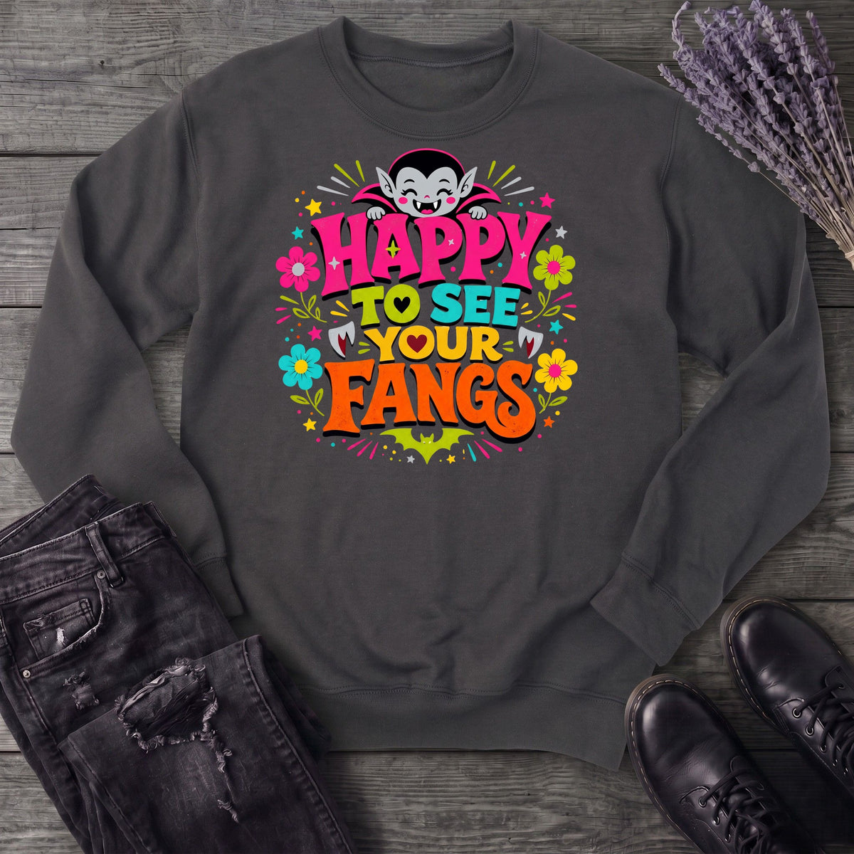 Happy To See Your Fangs Sweatshirt
