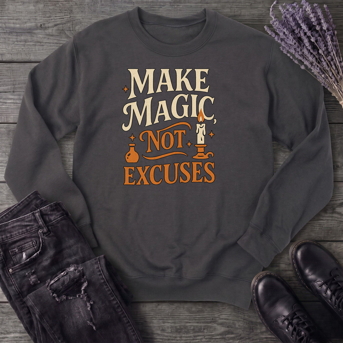 Make Magic Not Excuses Sweatshirt