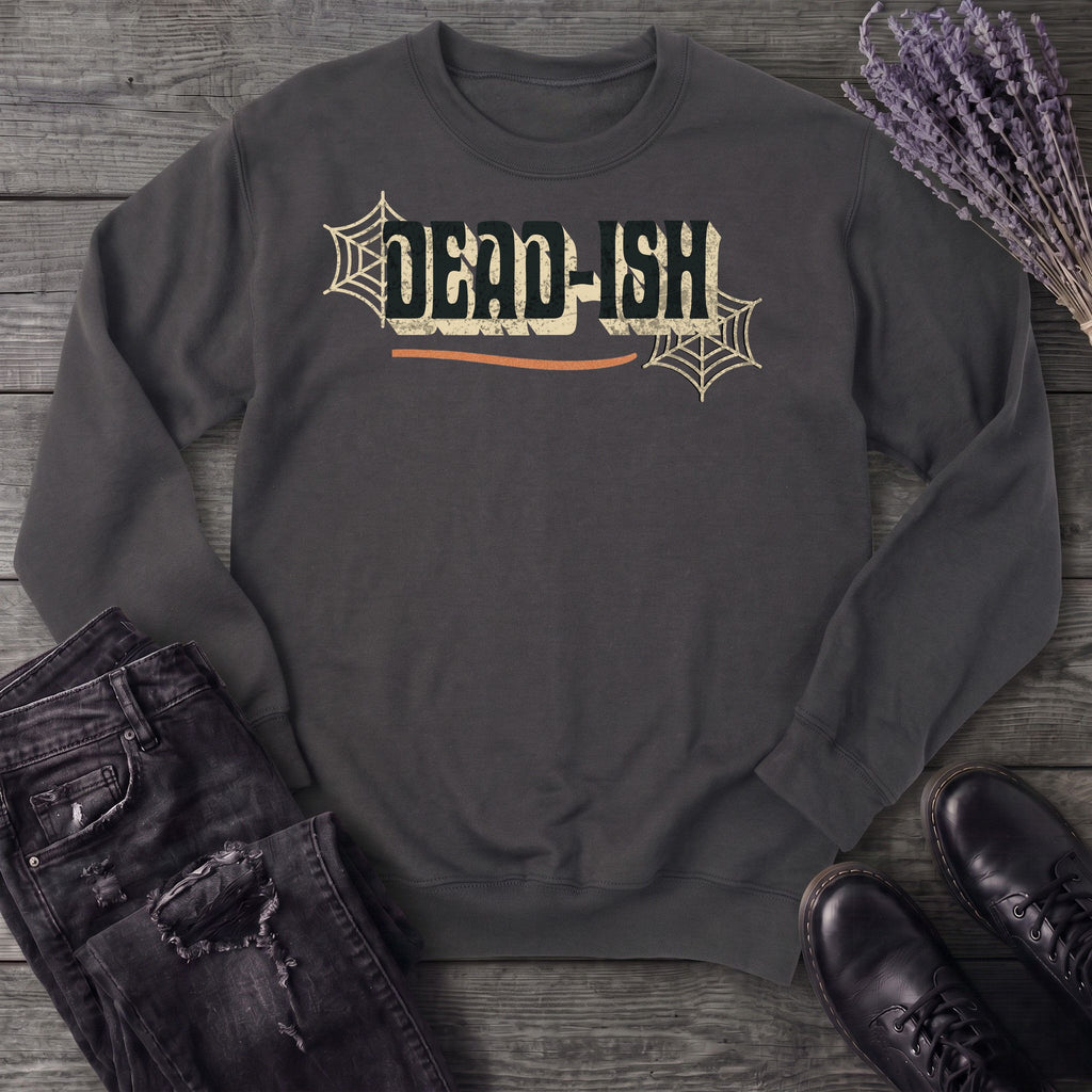 Dead Ish Sweatshirt