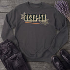 Dead Ish Sweatshirt