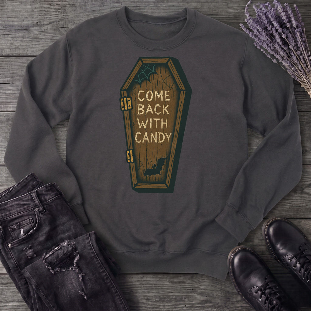 Come Back With Candy Sweatshirt