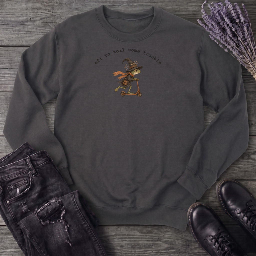 Off To Toil Some Trouble Sweatshirt