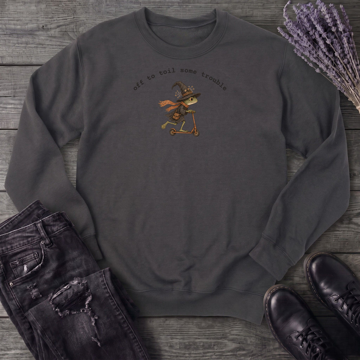 Off To Toil Some Trouble Sweatshirt