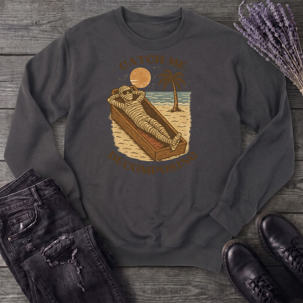 Catch Me Decomposing Sweatshirt
