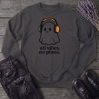 all vibes no plans Sweatshirt