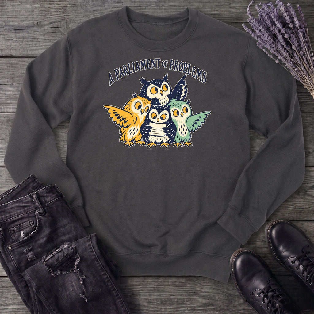 A Parliament Of Problems Sweatshirt