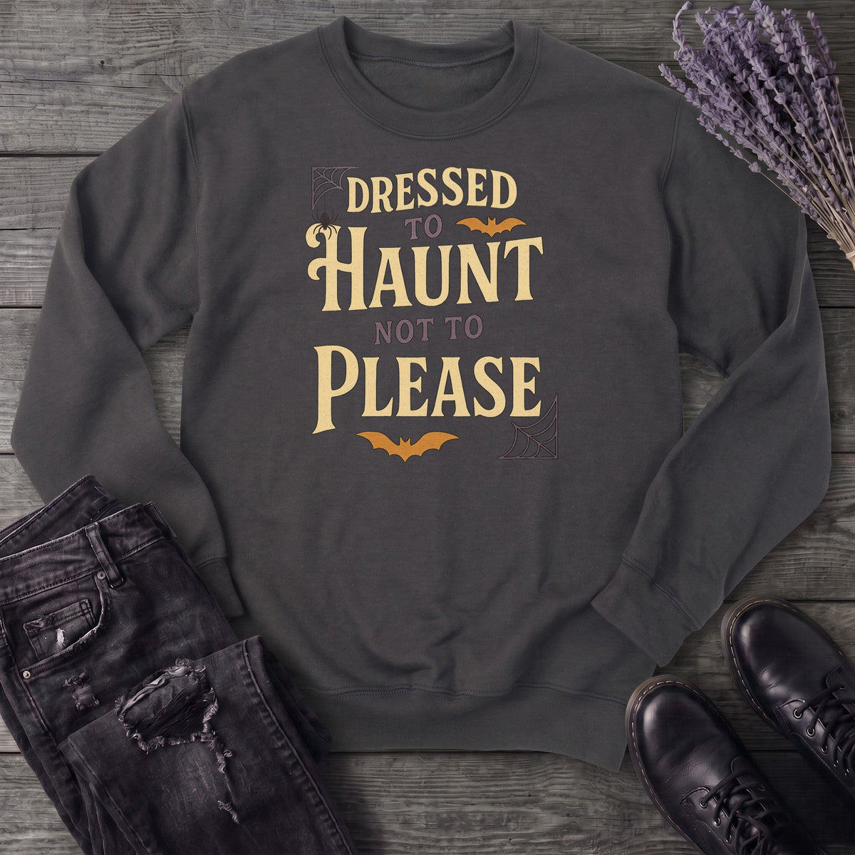 Dressed To Haunt Not To Please Sweatshirt