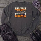 Entering Turkey Coma Sweatshirt