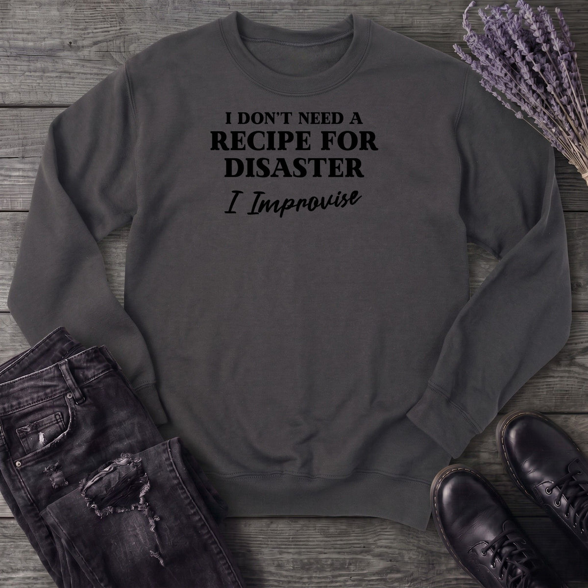 Recipe For Disaster Sweatshirt