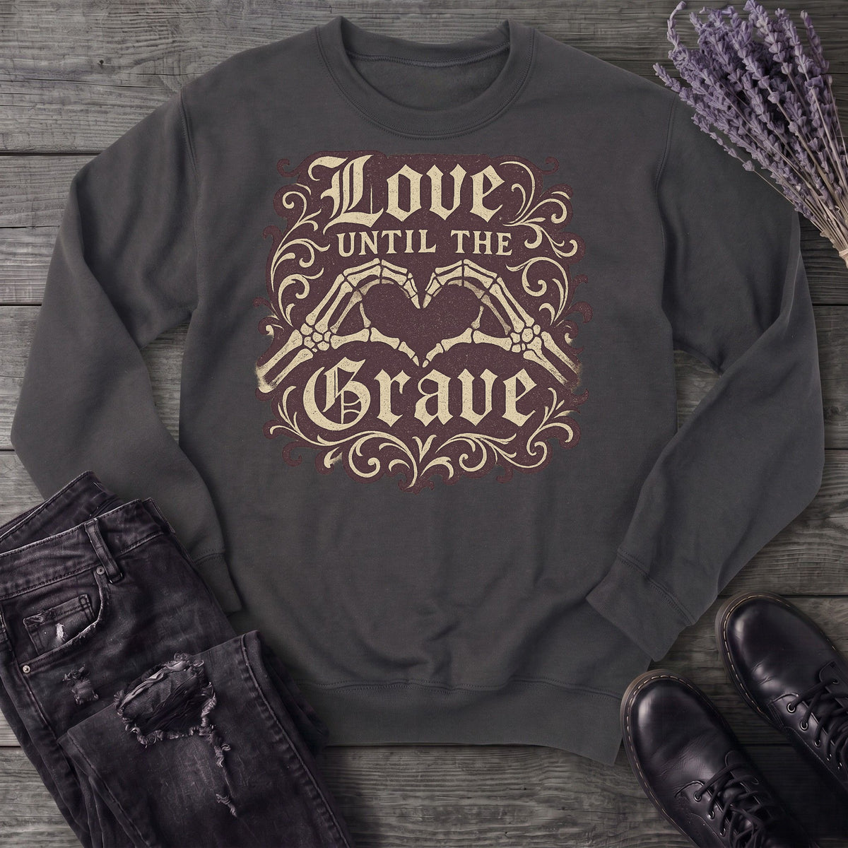 love until the grave Sweatshirt
