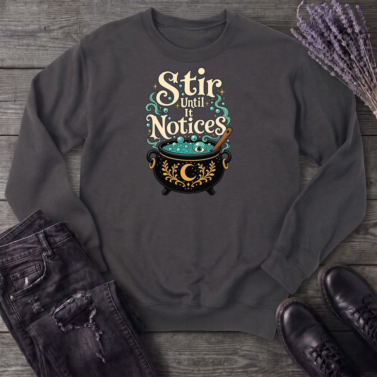 Stir Until It Notices Sweatshirt