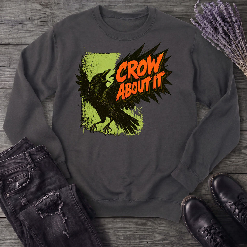 Crow About It Sweatshirt