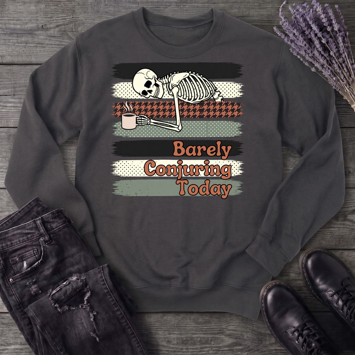 Barely Conjuring Today Sweatshirt