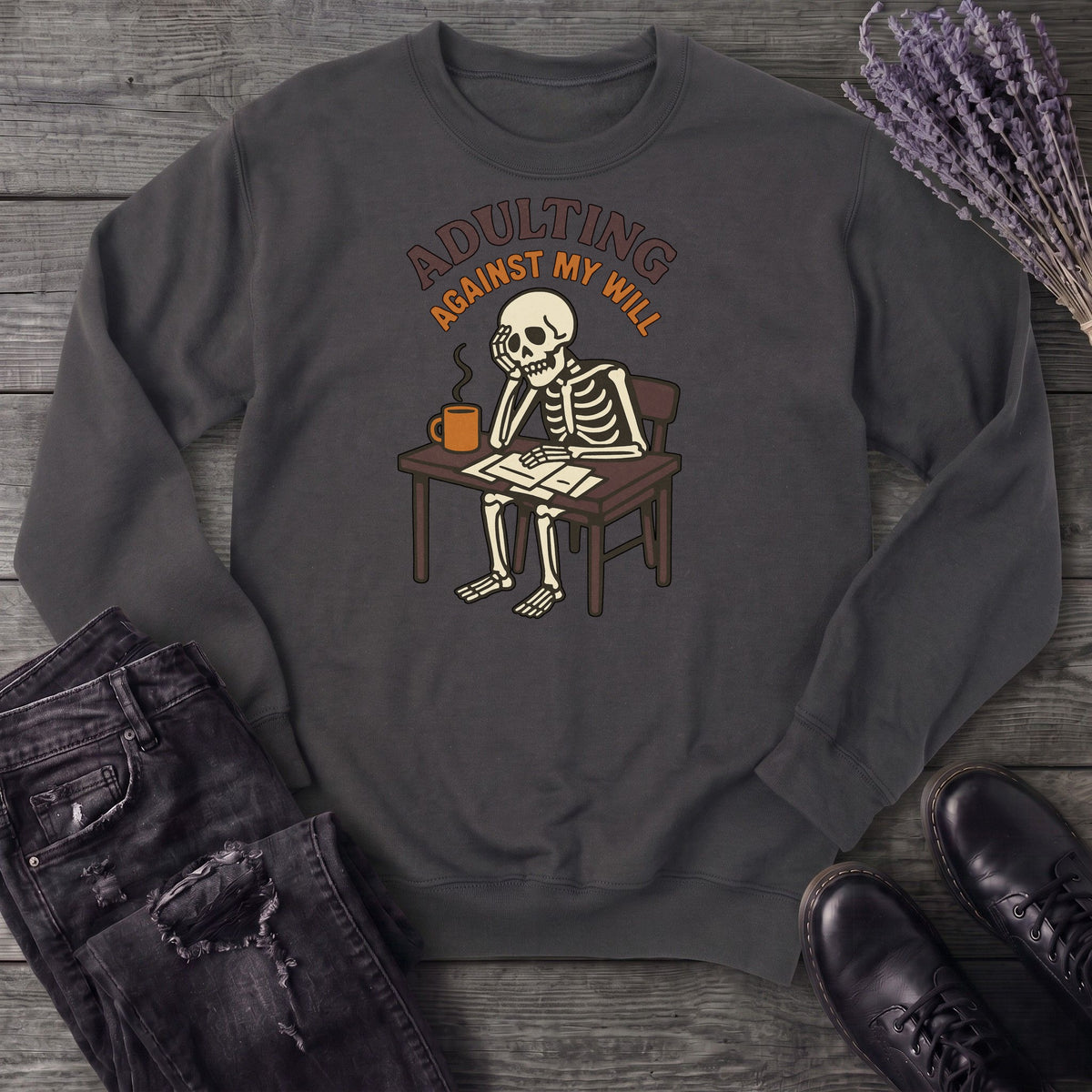 Adulting Against My Will Sweatshirt