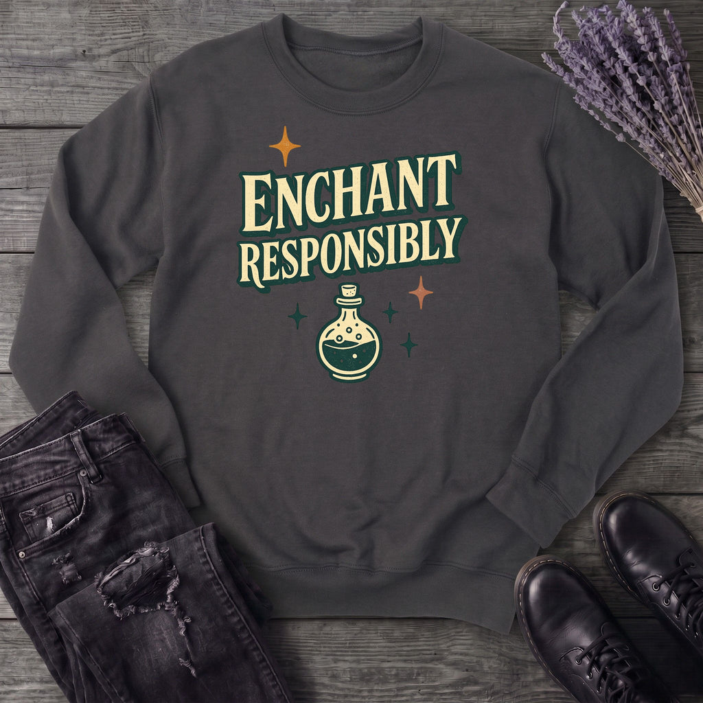 Enchant Responsibly Sweatshirt