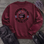 Stirring The Pot Since 1776 Sweatshirt