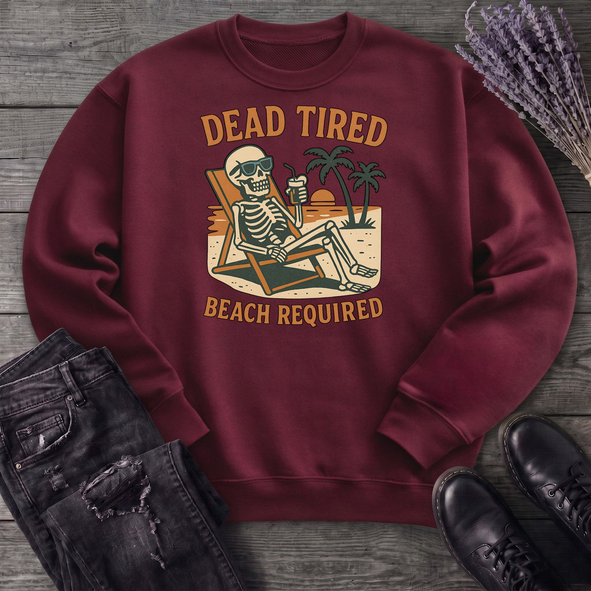 Dead Tired Beach Required Sweatshirt