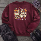 Pie Induced Madness Sweatshirt
