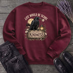 Life Would Be Scary Without Kindness Sweatshirt