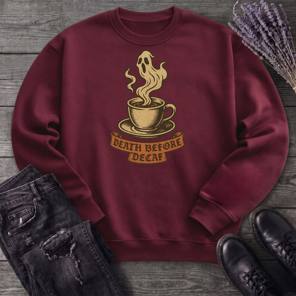 Death Before Decaf Sweatshirt