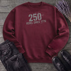 250 Rebel Since 1776 Sweatshirt
