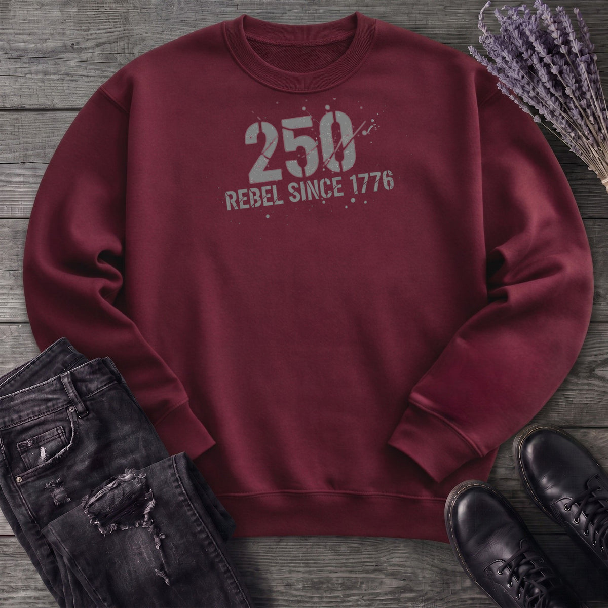 250 Rebel Since 1776 Sweatshirt