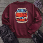 Barely Holding It Together Sweatshirt