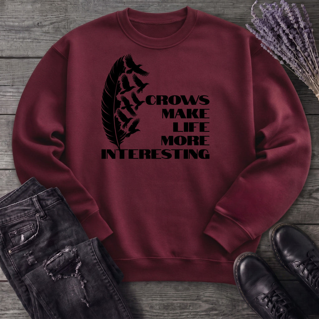 Crows Make Life More Interesting Sweatshirt