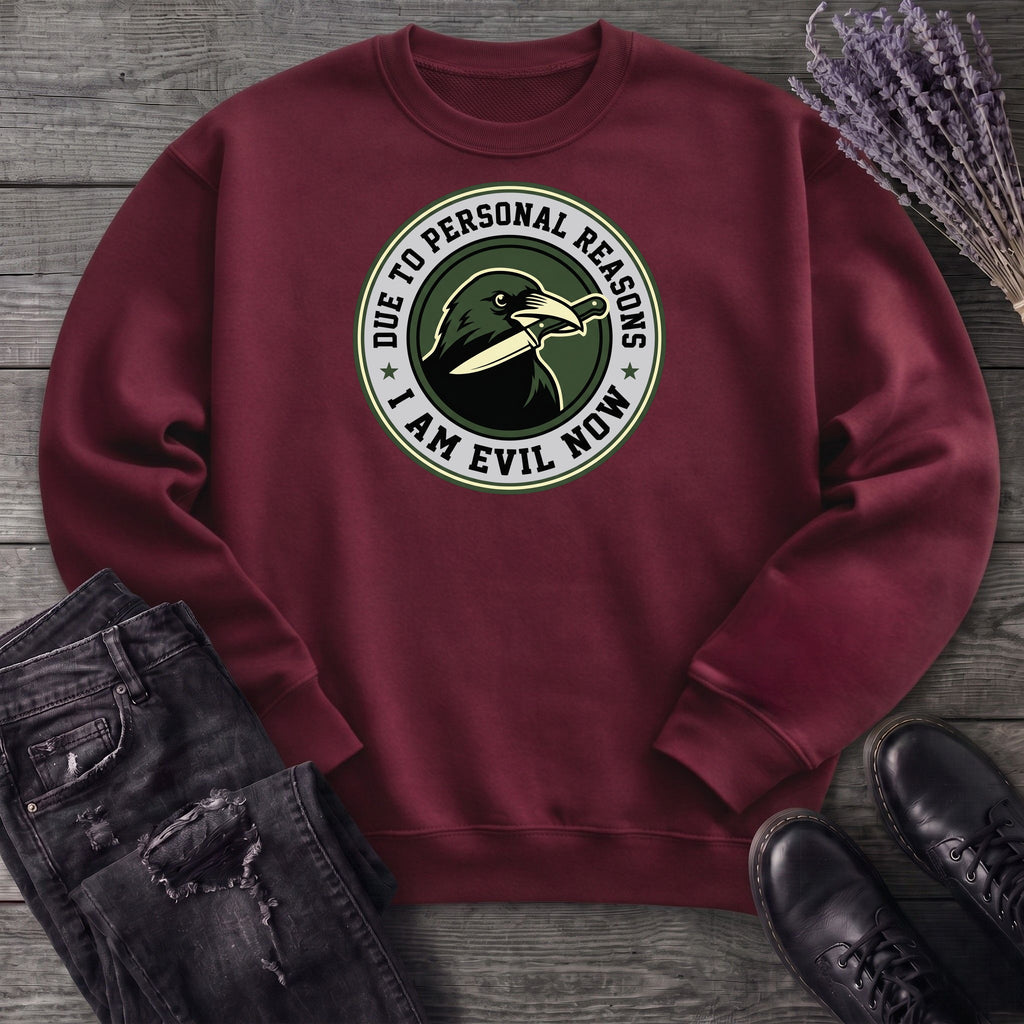 Due To Personal Reasons I Am Evil Now Sweatshirt