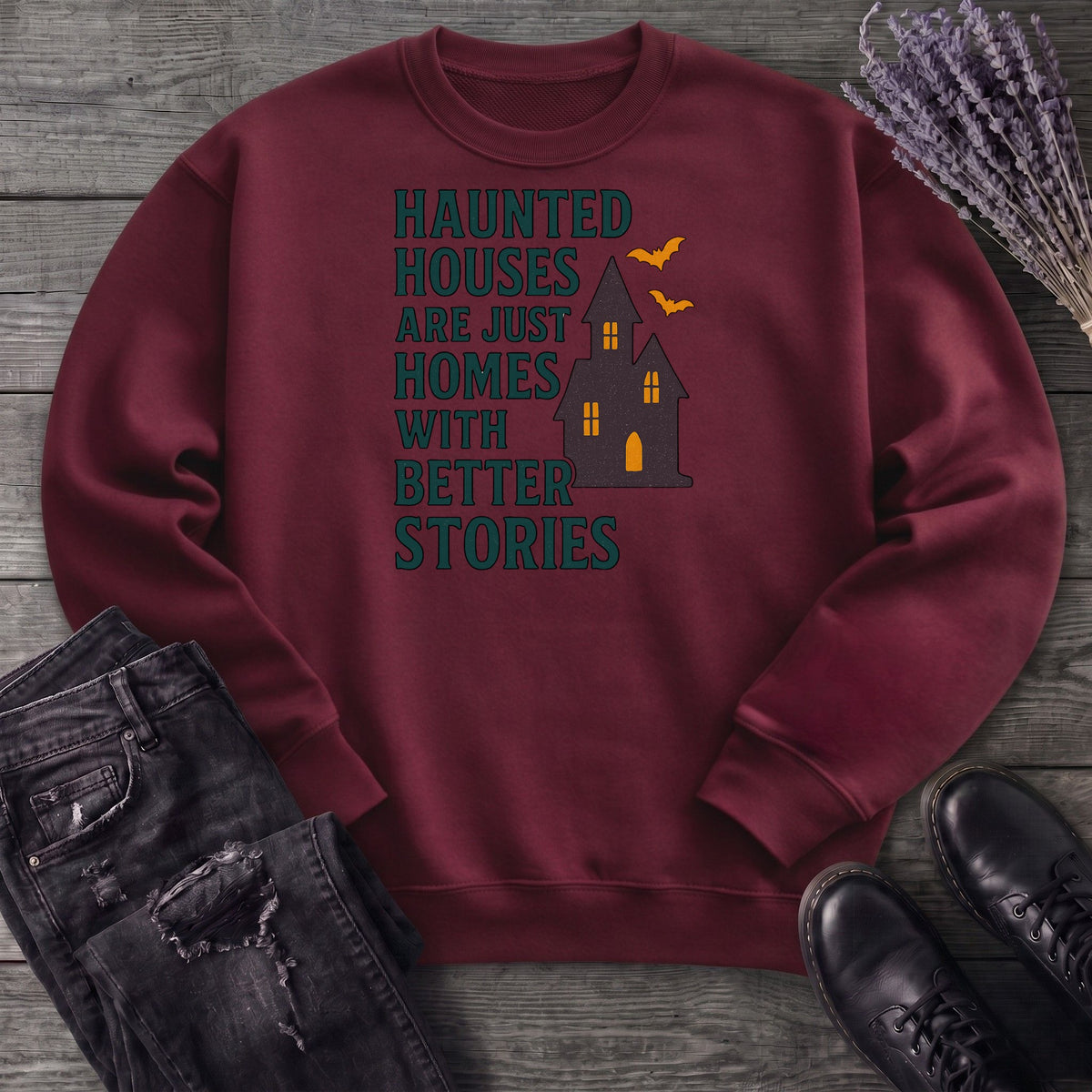 Homes With Better Stories Sweatshirt