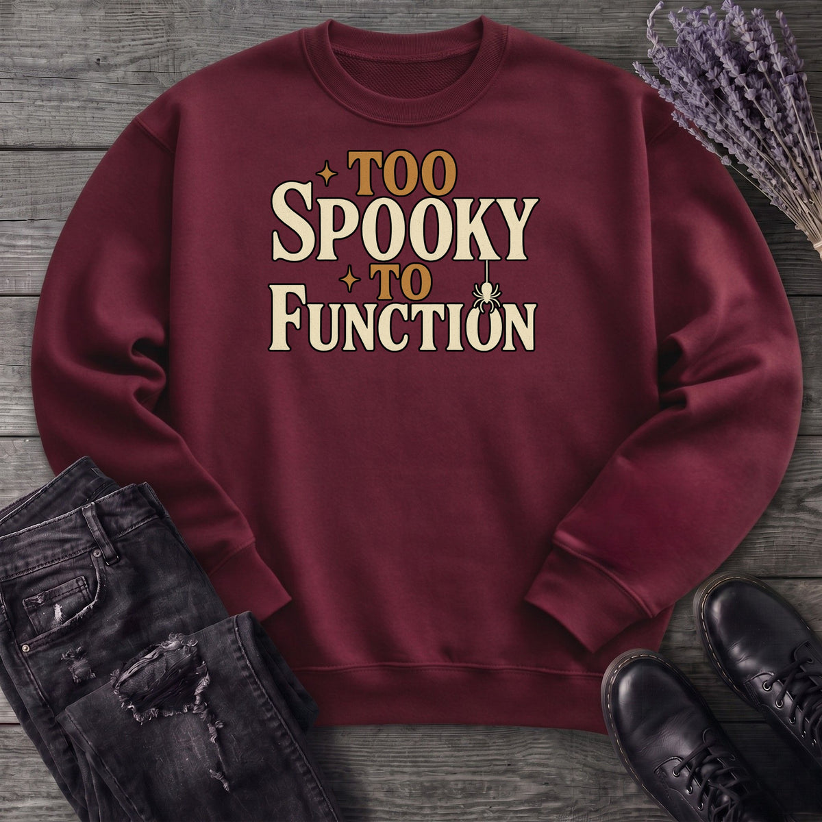 Too Spooky To Function Sweatshirt