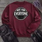 Not For Everyone Sweatshirt