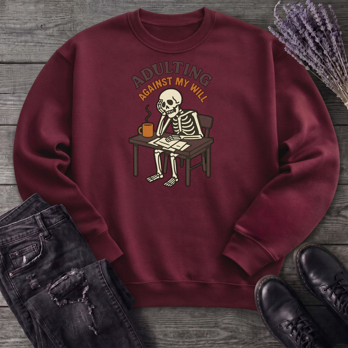 Adulting Against My Will Sweatshirt