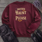 Dressed To Haunt Not To Please Sweatshirt