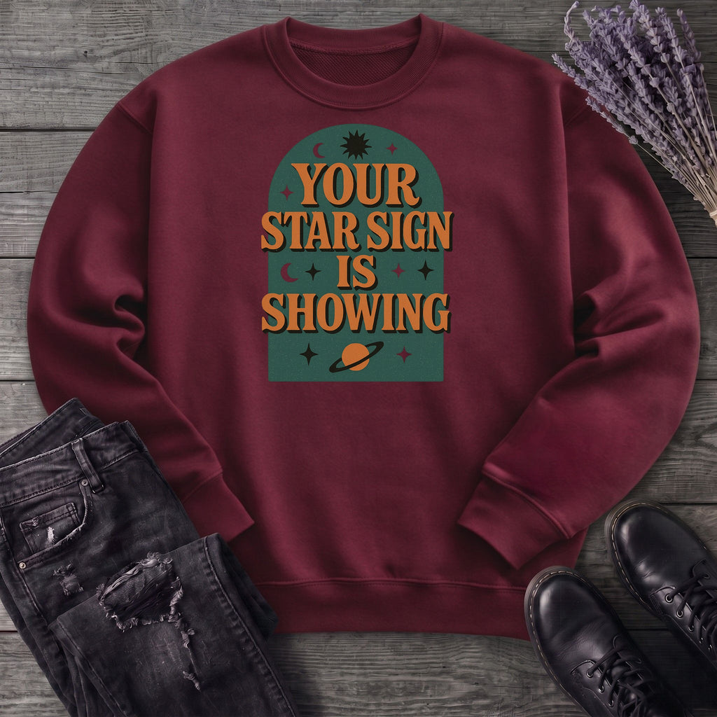 Your Star Sign Is Showing Sweatshirt