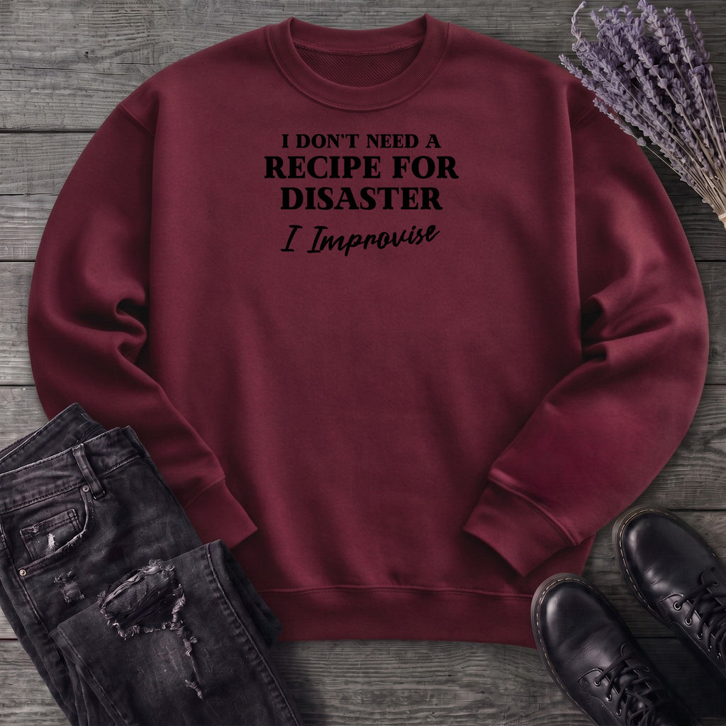 Recipe For Disaster Sweatshirt