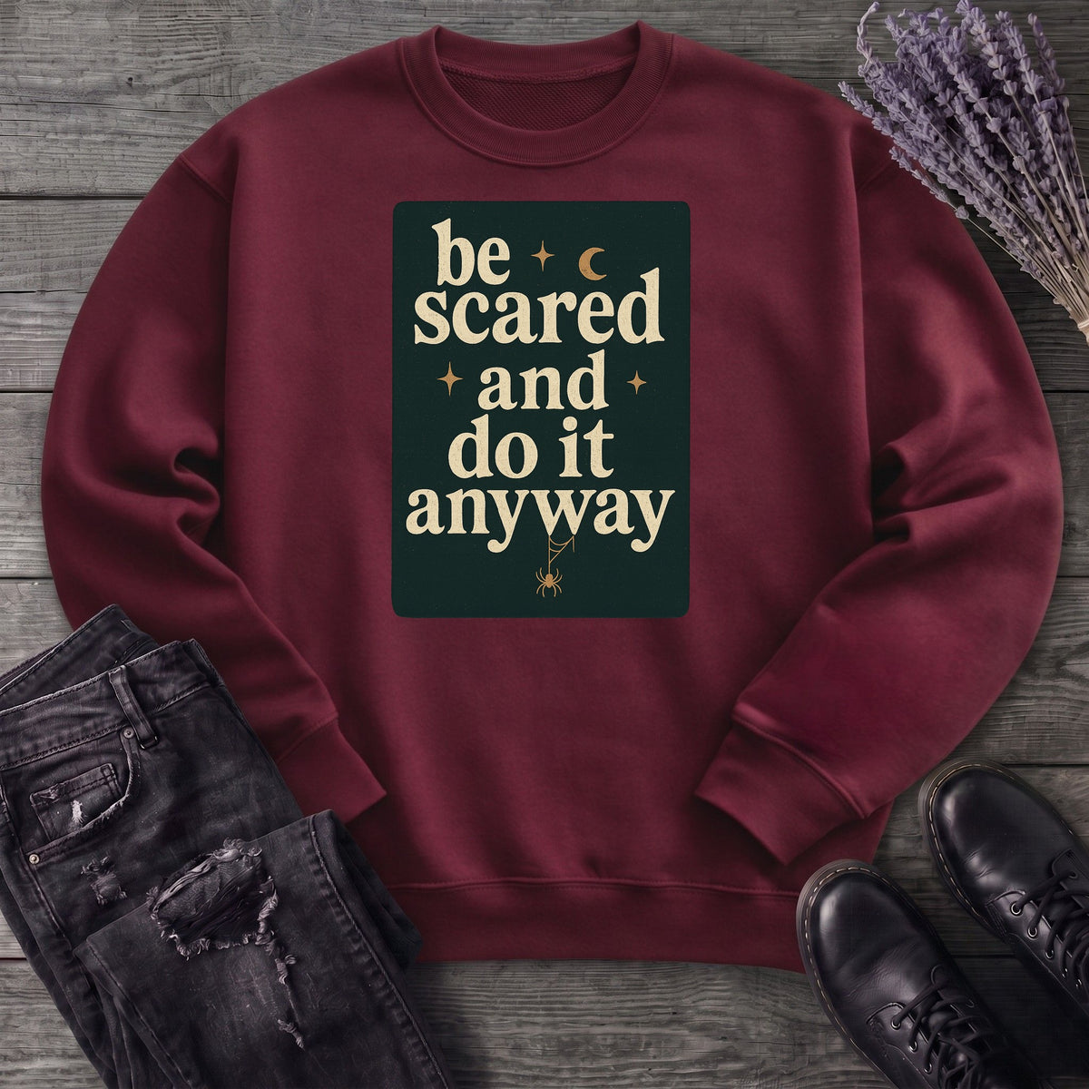 Be Scared and Do It Anyway Sweatshirt