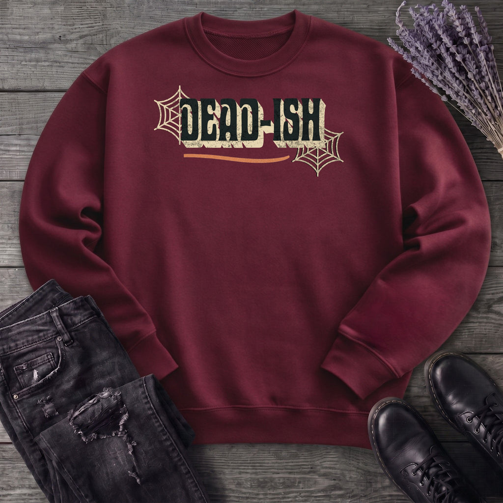 Dead Ish Sweatshirt