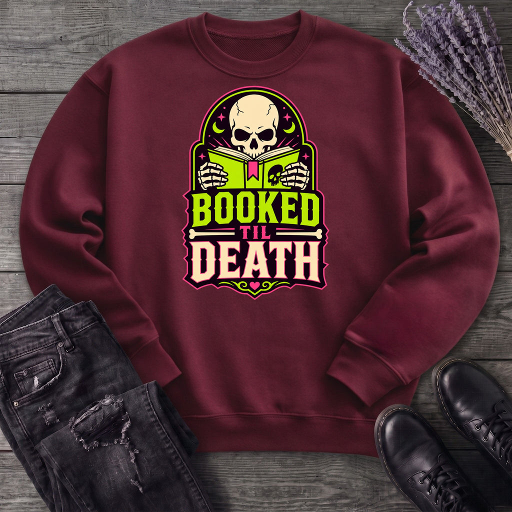Booked Til Death Sweatshirt