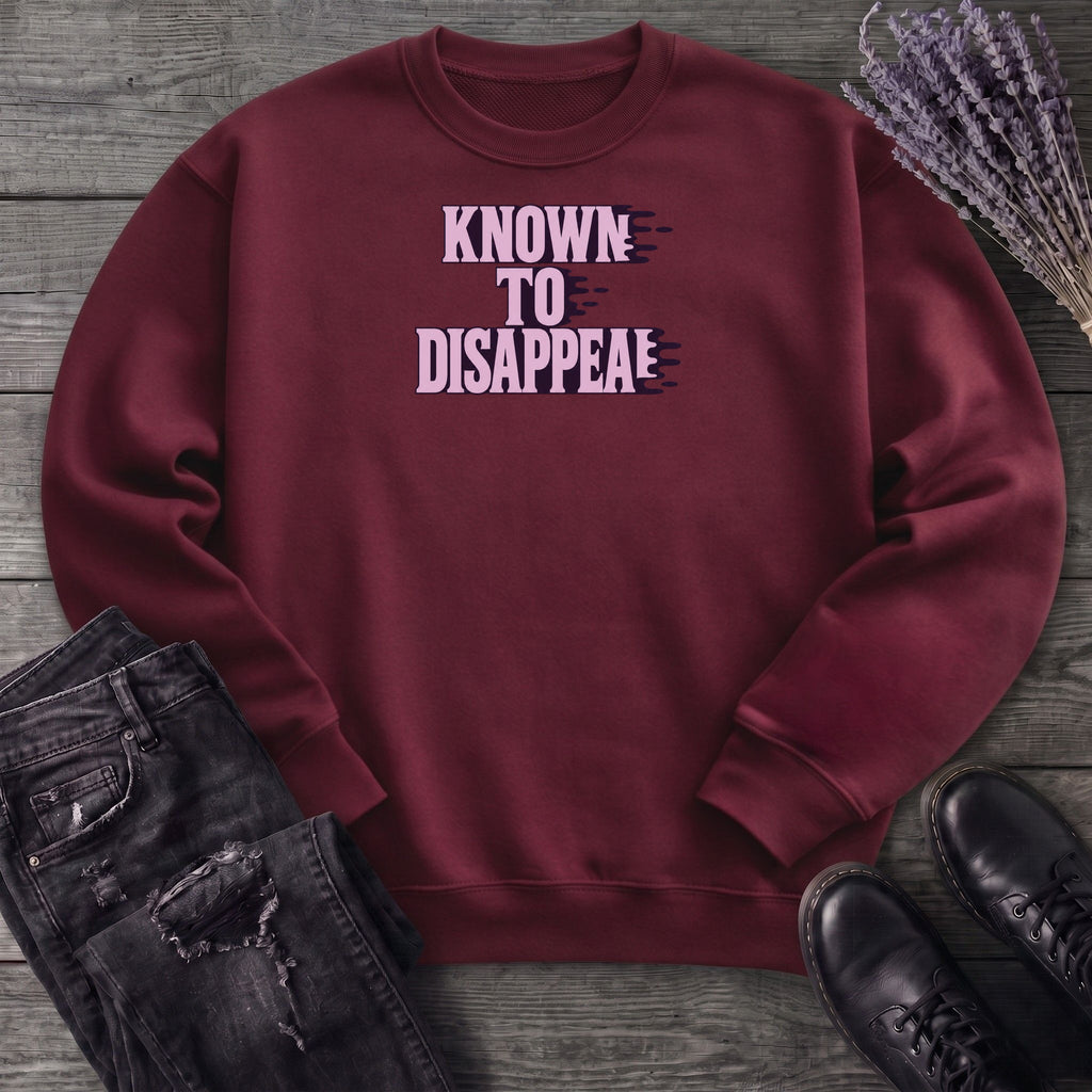 Known To Disappear Sweatshirt