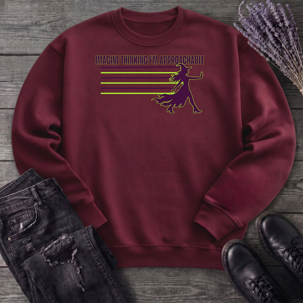 Imagine Thinking I'm Approachable Sweatshirt