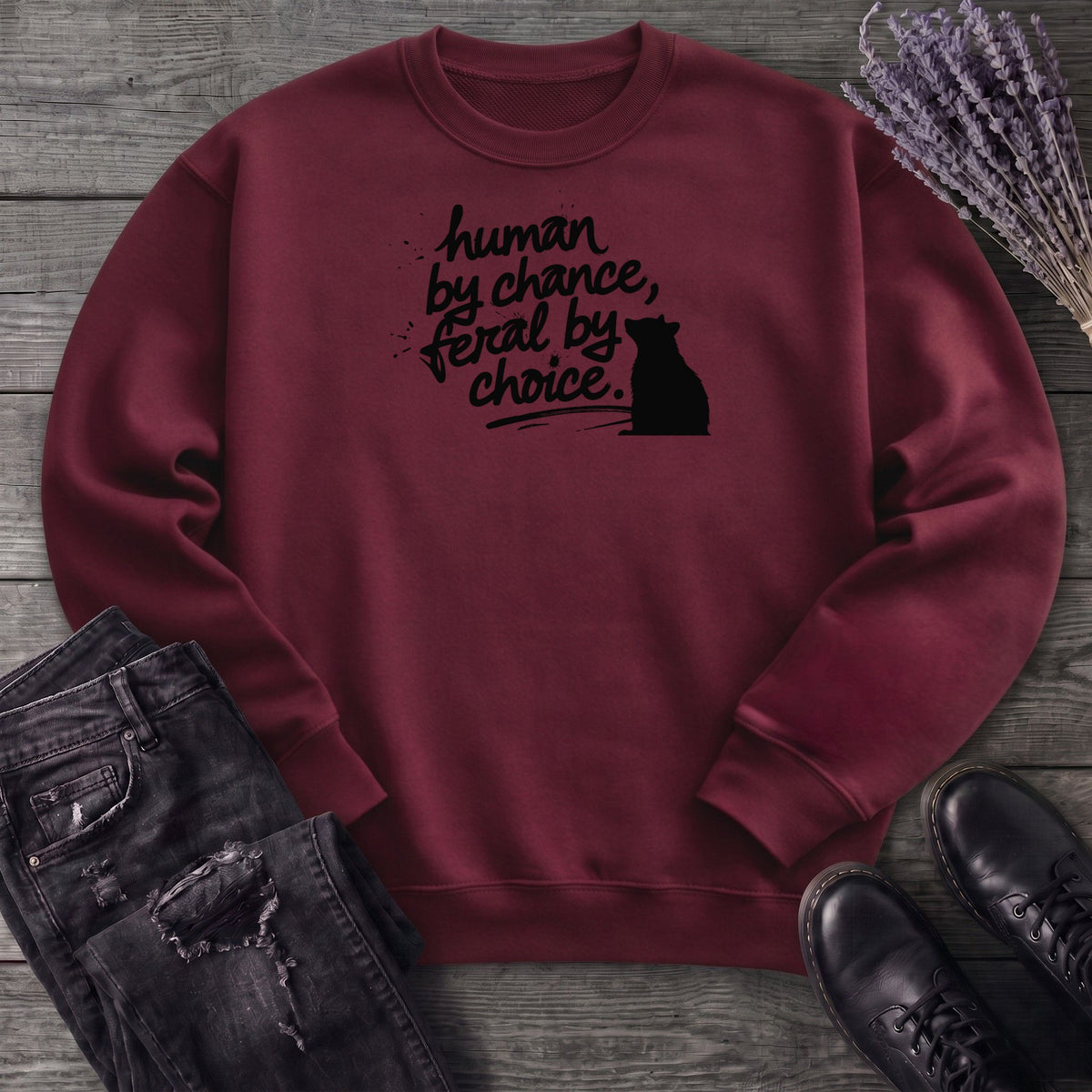 Human By Chance Feral By Choice Sweatshirt
