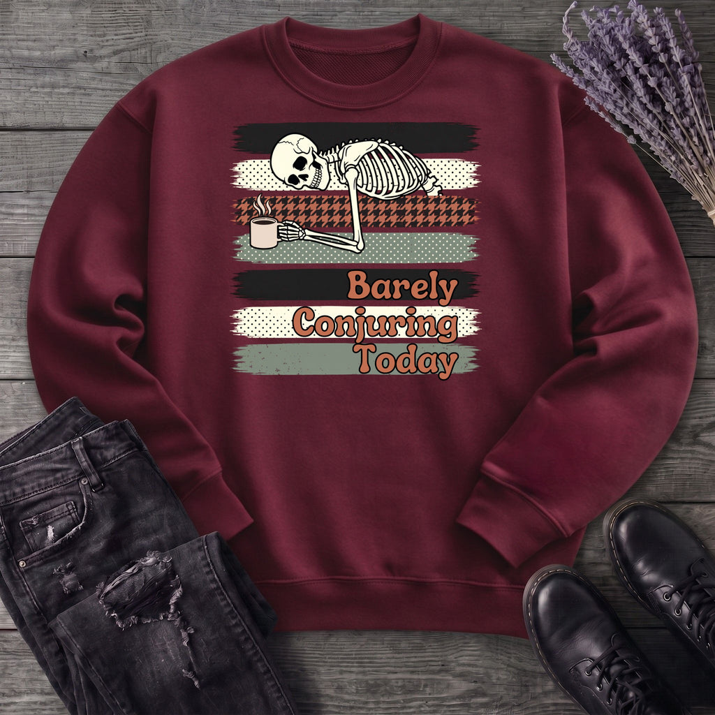 Barely Conjuring Today Sweatshirt
