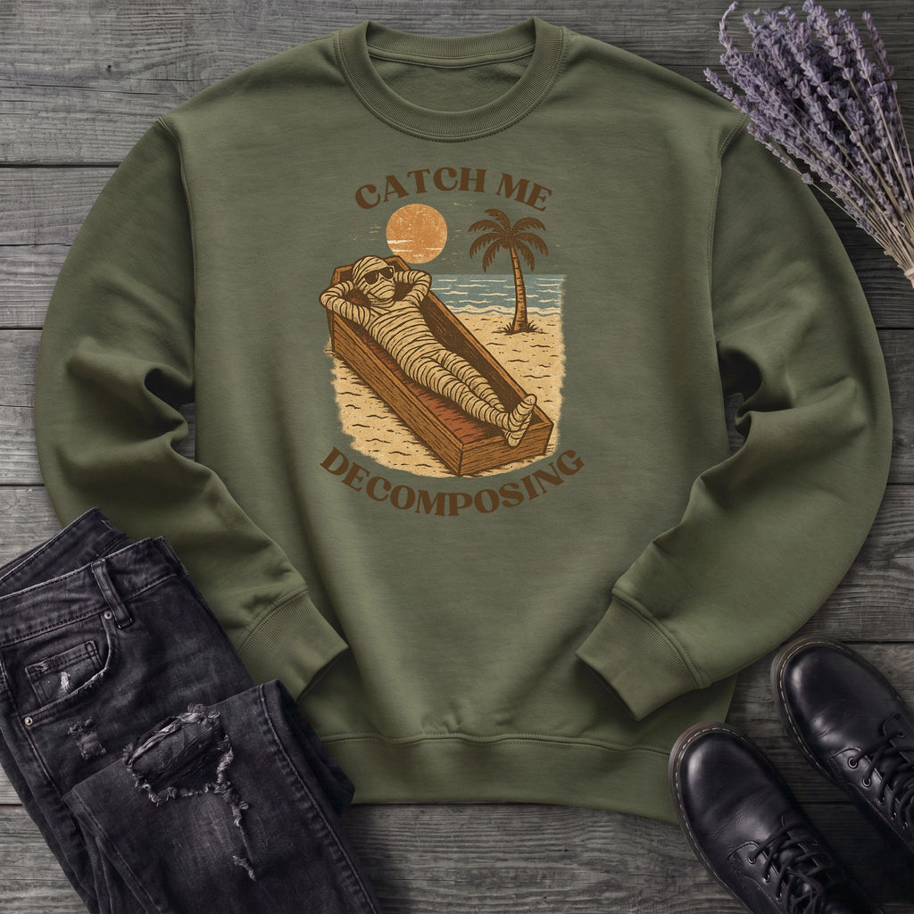 Catch Me Decomposing Sweatshirt