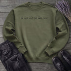 My Cards Said Ask Again Later Sweatshirt