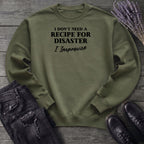 Recipe For Disaster Sweatshirt