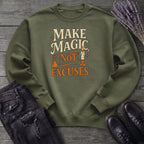 Make Magic Not Excuses Sweatshirt