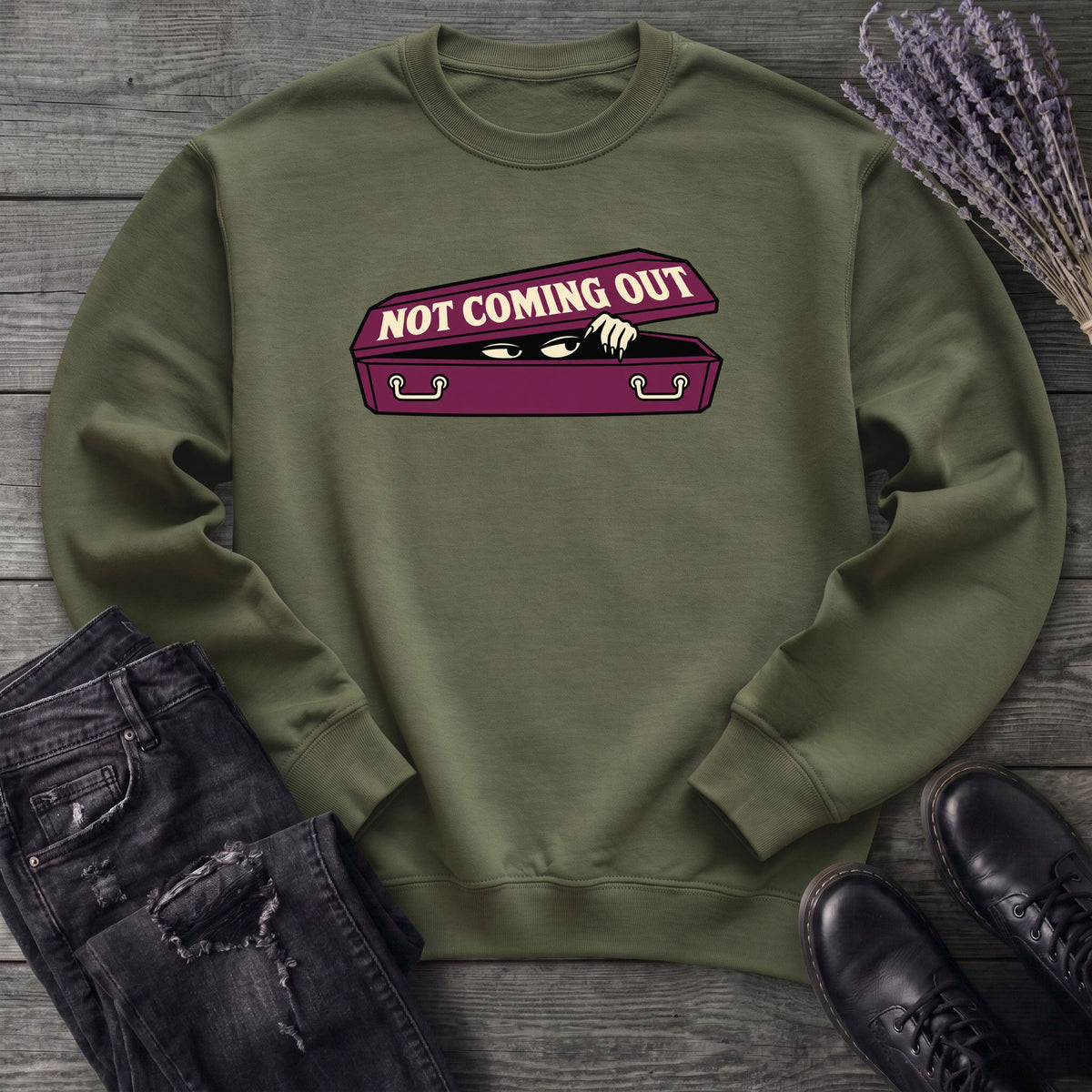 Not Coming Out Sweatshirt